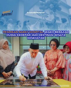 Resmikan Naray Hospital, Wako Berazam Dumai Kedepan Jadi Destinasi Wisata Kesehatan